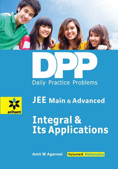 Arihant Daily Practice Problems (DPP) for JEE Main & Advanced - Integral & Its Applications Mathematics Vol.-8
